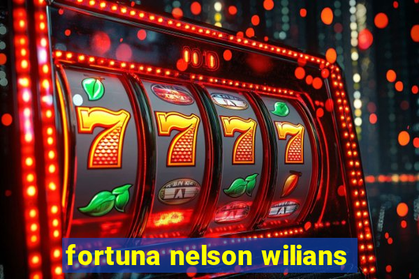 fortuna nelson wilians